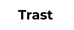 Trast